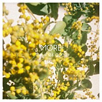 ｔｈｅ　ｓｈｅｓ　ｇｏｎｅ「 ＭＯＲＥ」