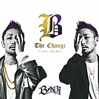 ＢＡＮＪＩ「 Ｂ　ｔｈｅ　ｃｈａｎｇｅ」