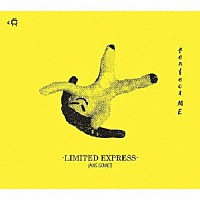 Ｌｉｍｉｔｅｄ　Ｅｘｐｒｅｓｓ（ｈａｓ　ｇｏｎｅ？）「 ｐｅｒｆｅｃｔ　ＭＥ」