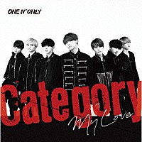 ＯＮＥ　Ｎ’　ＯＮＬＹ「 Ｃａｔｅｇｏｒｙ／Ｍｙ　Ｌｏｖｅ」