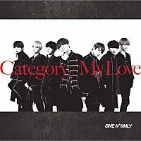 ＯＮＥ　Ｎ’　ＯＮＬＹ「 Ｃａｔｅｇｏｒｙ／Ｍｙ　Ｌｏｖｅ」