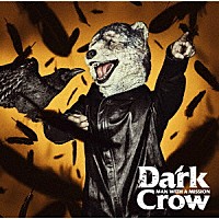 ＭＡＮ　ＷＩＴＨ　Ａ　ＭＩＳＳＩＯＮ「 Ｄａｒｋ　Ｃｒｏｗ」