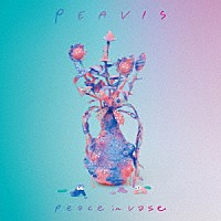 ＰＥＡＶＩＳ「 Ｐｅａｃｅ　ｉｎ　Ｖａｓｅ」