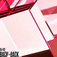 Ｄａ－ｉＣＥ 「ＢＡＣＫ　ＴＯ　ＢＡＣＫ」