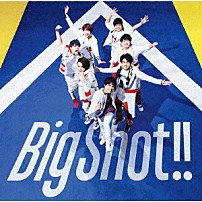 ジャニーズＷＥＳＴ 「Ｂｉｇ　Ｓｈｏｔ！！」