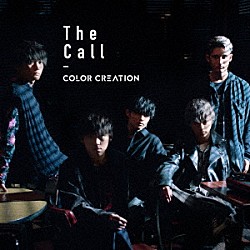 ＣＯＬＯＲ　ＣＲＥＡＴＩＯＮ「Ｔｈｅ　Ｃａｌｌ」