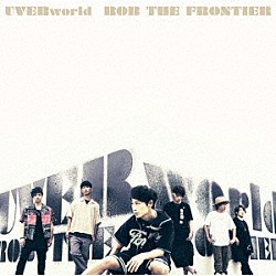 ＵＶＥＲｗｏｒｌｄ「ＲＯＢ　ＴＨＥ　ＦＲＯＮＴＩＥＲ」