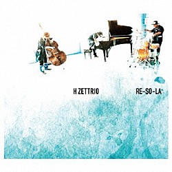 Ｈ　ＺＥＴＴＲＩＯ「ＲＥ－ＳＯ－ＬＡ」