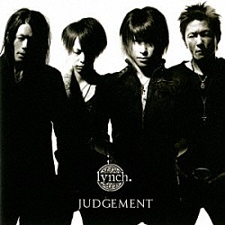 ｌｙｎｃｈ．「ＪＵＤＧＥＭＥＮＴ」