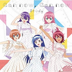 Ｓｔｕｄｙ「Ｃａｎ　ｎｏｗ，Ｃａｎ　ｎｏｗ」