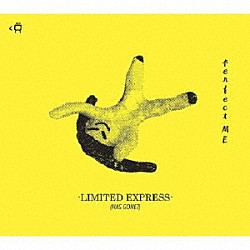 Ｌｉｍｉｔｅｄ　Ｅｘｐｒｅｓｓ（ｈａｓ　ｇｏｎｅ？）「ｐｅｒｆｅｃｔ　ＭＥ」