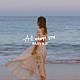 Ｂａｂｙ　Ｋｉｙ「Ａｌｌ　Ａｂｏｕｔ　Ｙｏｕ」