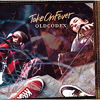 ＯＬＤＣＯＤＥＸ「 Ｔａｋｅ　Ｏｎ　Ｆｅｖｅｒ」