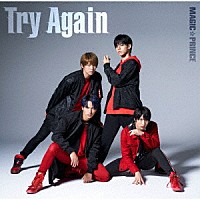 ＭＡＧ！Ｃ☆ＰＲＩＮＣＥ「 Ｔｒｙ　Ａｇａｉｎ」