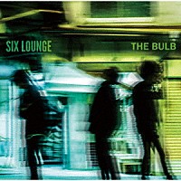 ＳＩＸ　ＬＯＵＮＧＥ「 ＴＨＥ　ＢＵＬＢ」