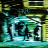 ＳＩＸ　ＬＯＵＮＧＥ「 ＴＨＥ　ＢＵＬＢ」