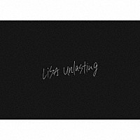 ＬｉＳＡ「 ｕｎｌａｓｔｉｎｇ」