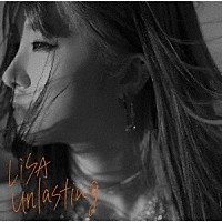 ＬｉＳＡ「 ｕｎｌａｓｔｉｎｇ」