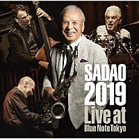 渡辺貞夫「 ＳＡＤＡＯ　２０１９　ライヴ・アット・ブルーノート・トーキョー」