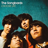 Ｔｈｅ　Ｓｏｎｇｂａｒｄｓ「 ＣＨＯＯＳＥ　ＬＩＦＥ」