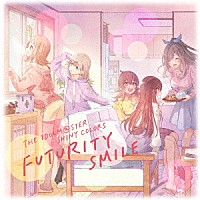 シャイニーカラーズ「 ＴＨＥ　ＩＤＯＬＭ＠ＳＴＥＲ　ＳＨＩＮＹ　ＣＯＬＯＲＳ　ＦＵＴＵＲＩＴＹ　ＳＭＩＬＥ」