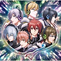 ＩＤＯＬｉＳＨ７「 Ｍｒ．ＡＦＦＥＣＴｉＯＮ」