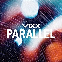 ＶＩＸＸ「 ＰＡＲＡＬＬＥＬ」