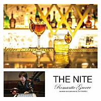 （Ｖ．Ａ．）「 ＴＨＥ　ＮＩＴＥ　Ｒｏｍａｎｔｉｃ　Ｇｒｏｏｖｅ　ｎａｒｒａｔｅｄ　ａｎｄ　ｓｅｌｅｃｔｅｄ　ｂｙ　ＤＪ　ＯＨＮＩＳＨＩ」