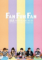 ＡＡＡ「 ＡＡＡ　ＦＡＮ　ＭＥＥＴＩＮＧ　ＡＲＥＮＡ　ＴＯＵＲ　２０１９　－ＦＡＮ　ＦＵＮ　ＦＡＮ－」