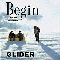 ＢＥＧＩＮ「 ＧＬＩＤＥＲ」