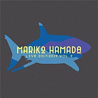 ＭＡＲＩＫＯ　ＨＡＭＡＤＡ「 ＭＡＲＩＫＯ　ＨＡＭＡＤＡ　ＬＩＶＥ　２０１７・２０１９　ＶＯＬ．２」