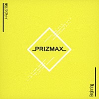 ＰＲＩＺＭＡＸ「 愛をクダサイ／Ｂｅｇｉｎｎｉｎｇ」