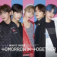 ＴＯＭＯＲＲＯＷ　×　ＴＯＧＥＴＨＥＲ「 ＭＡＧＩＣ　ＨＯＵＲ」