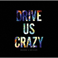 ＲＡＩＳＥ　Ａ　ＳＵＩＬＥＮ 「ＤＲＩＶＥ　ＵＳ　ＣＲＡＺＹ」