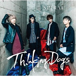 Ｔｈｉｎｋｉｎｇ　Ｄｏｇｓ「ＳＰＩＲＡＬ」