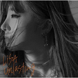 ＬｉＳＡ「ｕｎｌａｓｔｉｎｇ」