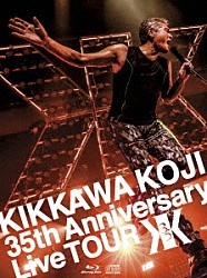 吉川晃司「ＫＩＫＫＡＷＡ　ＫＯＪＩ　３５ｔｈ　Ａｎｎｉｖｅｒｓａｒｙ　Ｌｉｖｅ　ＴＯＵＲ」