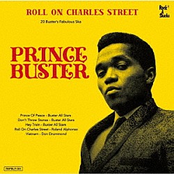 プリンス・バスター「Ｒｏｌｌ　Ｏｎ　Ｃｈａｒｌｅｓ　Ｓｔｒｅｅｔ　－　Ｐｒｉｎｃｅ　Ｂｕｓｔｅｒ　Ｓｋａ　Ｓｅｌｅｃｔｉｏｎ」