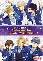 ３　Ｍａｊｅｓｔｙ　×　Ｘ．Ｉ．Ｐ．「３　Ｍａｊｅｓｔｙ　×　Ｘ．Ｉ．Ｐ．　ＬＩＶＥ　－５ｔｈ　Ａｎｎｉｖｅｒｓａｒｙ　Ｔｏｕｒ　ＦＩＮＡＬ－　～ＷＩＴＨ　ＹＯＵ～」