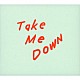 Ｐｅｐｅ　Ｃａｌｉｆｏｒｎｉａ　＋　ＴＡＫＥＤＡ　ＫＡＯＲＩ「Ｔａｋｅ　Ｍｅ　Ｄｏｗｎ」