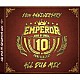 ＥＭＰＥＲＯＲ「ＥＭＰＥＲＯＲ　１０ＴＨ　ＡＮＮＩＶＥＲＳＡＲＹ　ＡＬＬ　ＤＵＢ　ＭＩＸ」