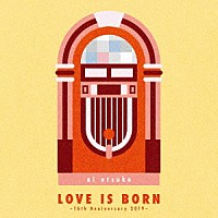 大塚愛「 ＬＯＶＥ　ＩＳ　ＢＯＲＮ　～１６ｔｈ　Ａｎｎｉｖｅｒｓａｒｙ　２０１９～」