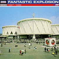 ＦＡＮＴＡＳＴＩＣ　ＥＸＰＬＯＳＩＯＮ「 ＴＲＡＮＳＯＮＩＣ　ＡＲＣＨＩＶＥＳ　ＦＡＮＴＡＳＴＩＣ　ＥＸＰＬＯＳＩＯＮ　１９９７－１９９９」