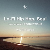 （Ｖ．Ａ．）「 Ｌｏ－Ｆｉ　Ｈｉｐ　Ｈｏｐ，　Ｓｏｕｌ　ｆｒｏｍ　ｏｒｉｇａｍｉ　ＰＲＯＤＵＣＴＩＯＮＳ　Ｐｒａｙ　ｆｏｒ　Ａｕｓｔｒａｌｉａ」