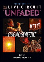 ポルノグラフィティ「 １６ｔｈライヴサーキット“ＵＮＦＡＤＥＤ”　Ｌｉｖｅ　ｉｎ　ＹＯＫＯＨＡＭＡ　ＡＲＥＮＡ　２０１９」