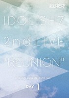 ＩＤＯＬｉＳＨ７／ＴＲＩＧＧＥＲ／Ｒｅ：ｖａｌｅ／ＺＯＯＬ「 アイドリッシュセブン　２ｎｄ　ＬＩＶＥ「ＲＥＵＮＩＯＮ」　ＤＡＹ１」