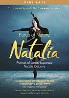 （ドキュメンタリー）「 Ｆｏｒｃｅ　ｏｆ　Ｎａｔｕｒｅ　－　Ｎａｔａｌｉａ　ナタリア・オシポワ　ドキュメンタリー」