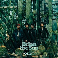 Ｂｒｉａｎ　ｔｈｅ　Ｓｕｎ「 ｏｒｂｉｔ」