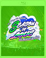 Ｔｏｋｙｏ　７ｔｈ　シスターズ「 ｔ７ｓ　５ｔｈ　Ａｎｎｉｖｅｒｓａｒｙ　Ｌｉｖｅ　－ＳＥＡＳＯＮ　ＯＦ　ＬＯＶＥ－　ｉｎ　Ｍａｋｕｈａｒｉ　Ｍｅｓｓｅ」