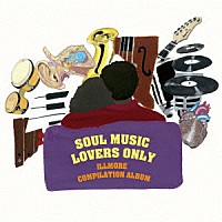 （Ｖ．Ａ．）「 ＳＯＵＬ　ＭＵＳＩＣ　ＬＯＶＥＲＳ　ＯＮＬＹ　－　ＩＬＬＭＯＲＥ　ＣＯＭＰＩＬＡＴＩＯＮ　ＡＬＢＵＭ」